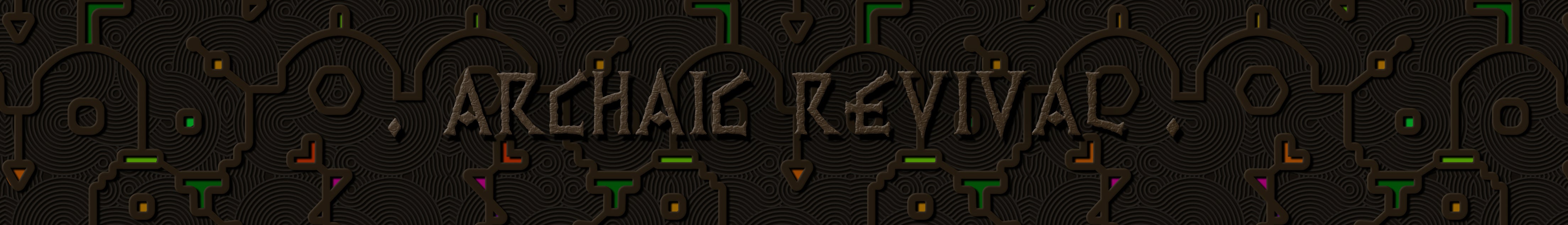 ARCHAIC REVIVAL